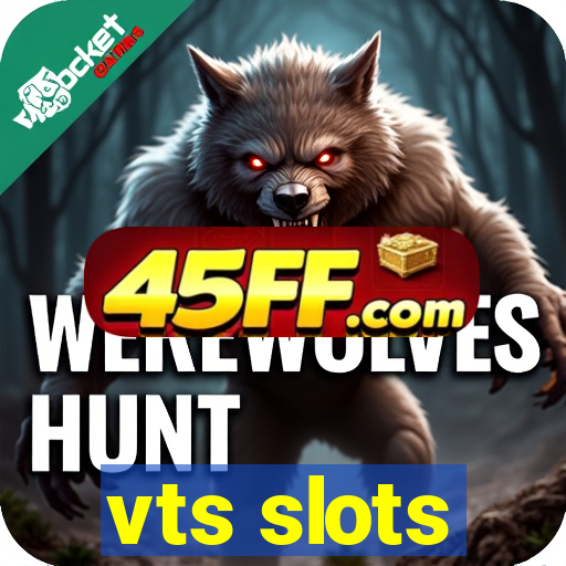 vts slots